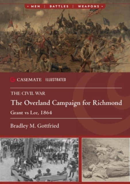 The Overland Campaign for Richmond - Grant vs Lee, 1864