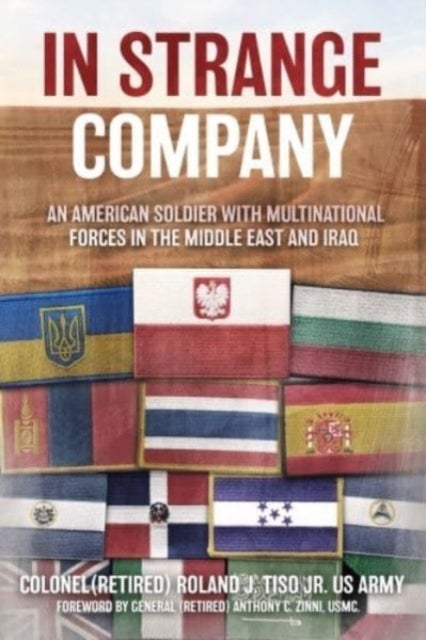 In Strange Company - An American Soldier with Multinational Forces in the Middle East and Iraq