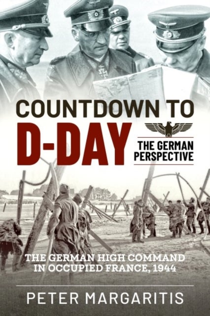Countdown to D-Day - The German Perspective