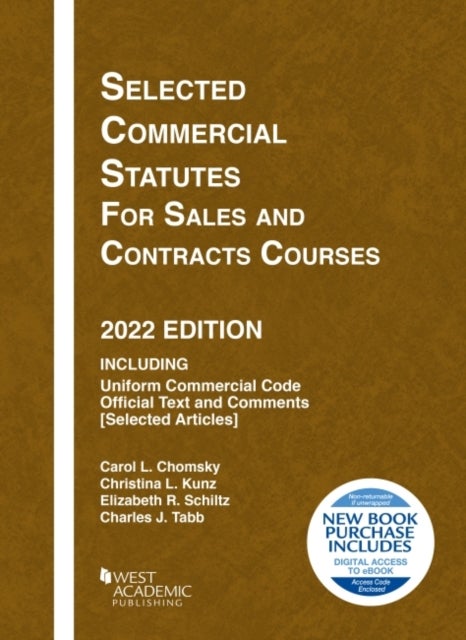 Bilde av Selected Commercial Statutes For Sales And Contracts Courses, 2022 Edition Av Carol L. Chomsky, Christina L. Kunz, Elizabeth R. Schiltz, Charles J. Ta