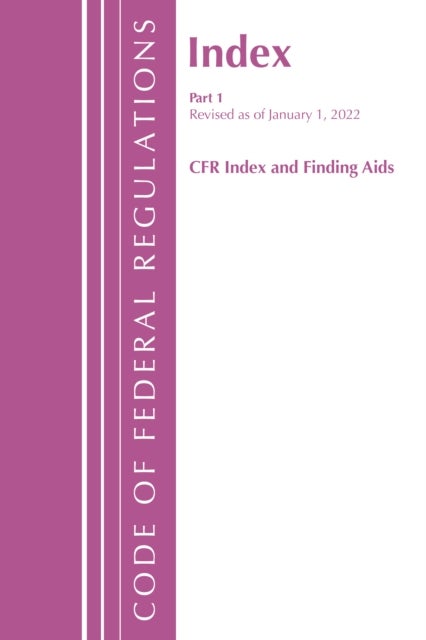 Bilde av Code Of Federal Regulations, Index And Finding Aids, Revised As Of January 1, 2022 Av Office Of The Federal Register (u.s.)