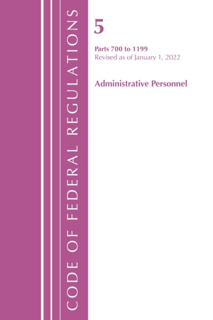 Bilde av Code Of Federal Regulations, Title 05 Administrative Personnel 700-1199, Revised As Of January 1, 20 Av Office Of The Federal Register (u.s.)