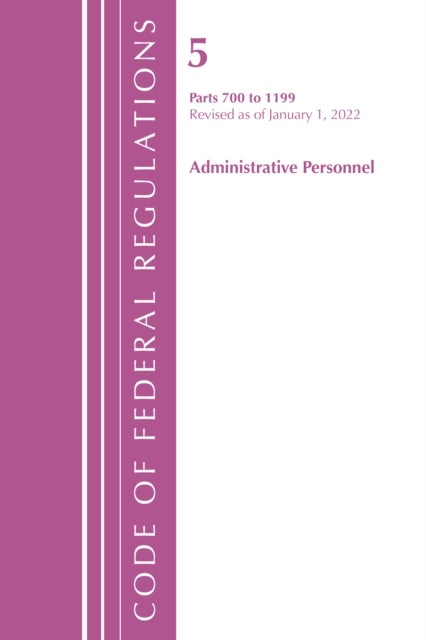 Code of Federal Regulations, Title 05 Administrative Personnel 700-1199, Revised as of January 1, 20