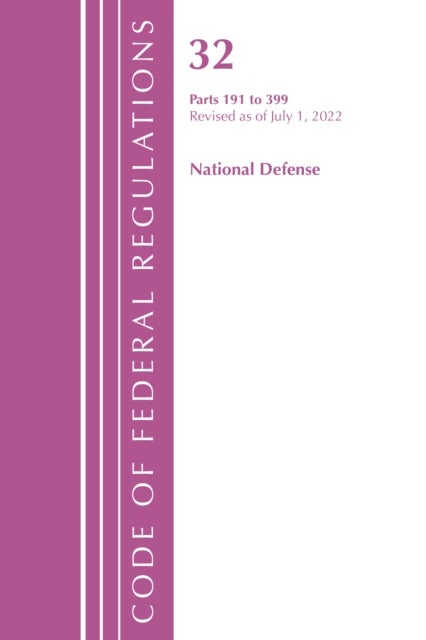 Bilde av Code Of Federal Regulations, Title 32 National Defense 191-399, Revised As Of July 1, 2022 Av Office Of The Federal Register (u.s.)