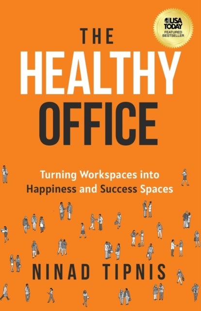 The Healthy Office - Turning Workspaces into Happiness and Success Spaces