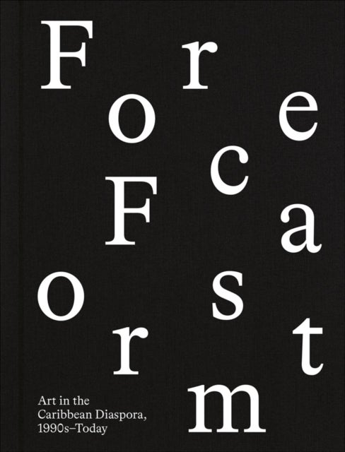 Forecast Form - Art in the Caribbean Diaspora, 1990s¿Today
