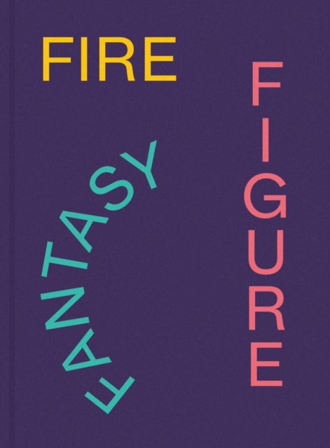Fire Figure Fantasy - Selections from ICA Miami's Collection