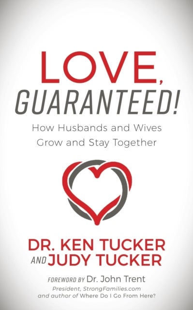 Bilde av Love, Guaranteed! Av Dr. Ken &amp; Judy Tucker