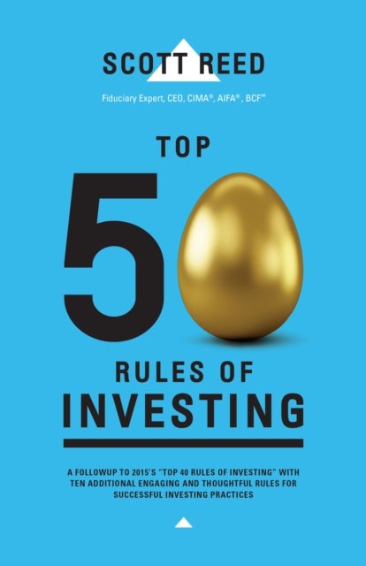 Top 50 Rules of Investing - An Engaging and Thoughtful Guide Down the Path of Successful Investing Practices