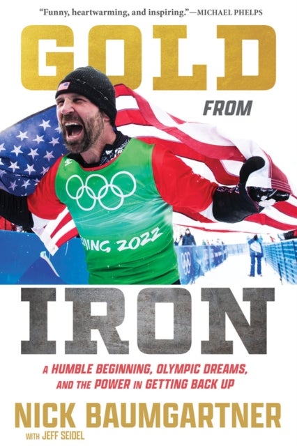 Gold from Iron - A Humble Beginning, Olympic Dreams, and the Power in Getting Back Up
