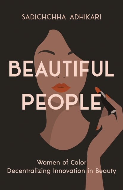 Beautiful People - Women of Color Decentralizing Innovation in Beauty