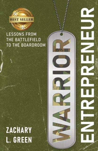 Warrior Entrepreneur - Lessons From The Battlefield To The Boardroom