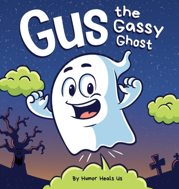 Gus the Gassy Ghost - A Funny Rhyming Halloween Story Picture Book for Kids and Adults About a Farting Ghost, Early Reader