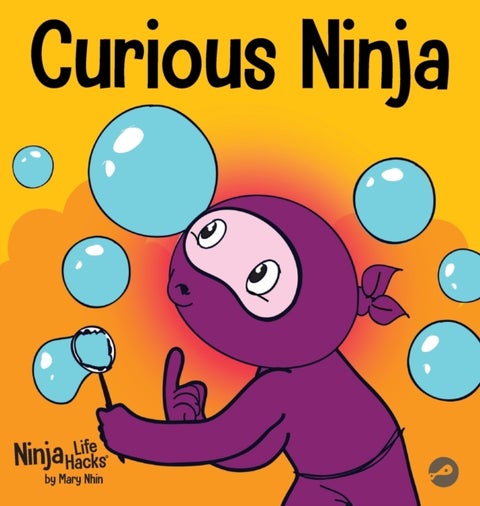 Curious Ninja - A Social Emotional Learning Book For Kids About Battling Boredom and Learning New Things