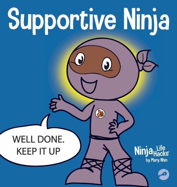 Supportive Ninja - A Social Emotional Learning Children's Book About Caring For Others