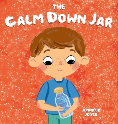 The Calm Down Jar - A Social Emotional, Rhyming, Early Reader Kid's Book to Help Calm Anger and Anxiety