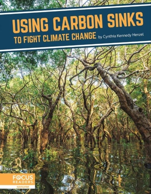 Bilde av Fighting Climate Change With Science: Using Carbon Sinks To Fight Climate Change Av Cynthia Kennedy
