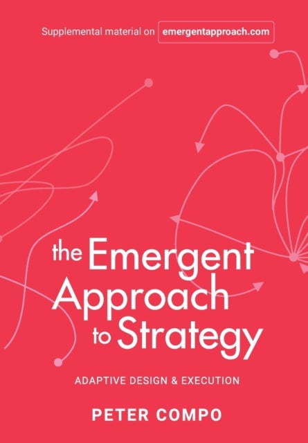 Bilde av The Emergent Approach To Strategy Av Peter Compo