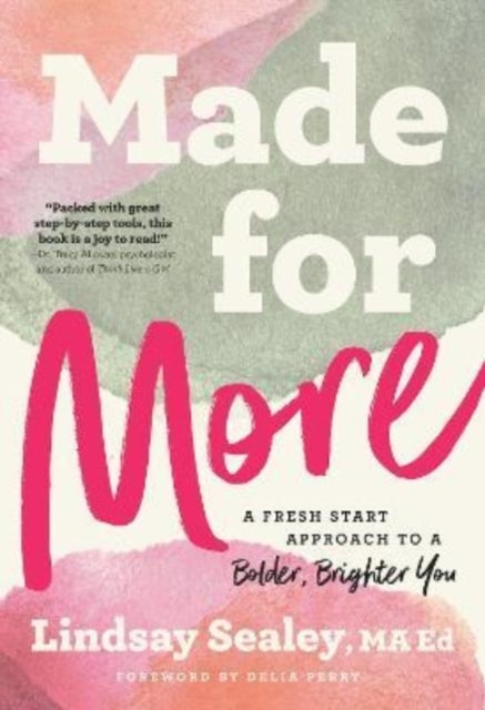 Made for More - A Fresh Start Approach to a Bolder, Brighter You