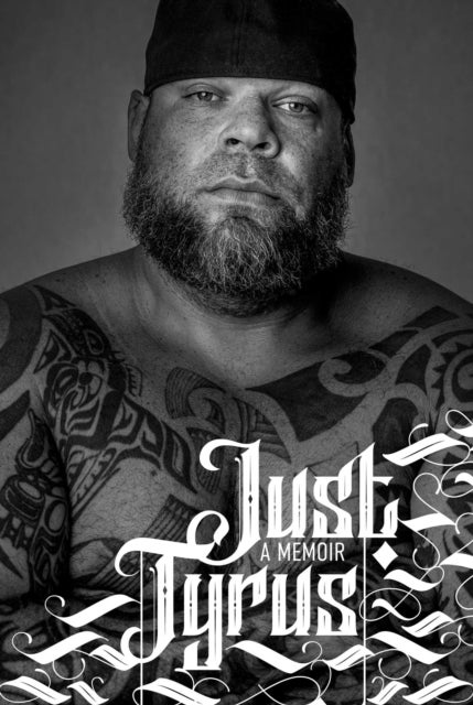 Just Tyrus - A Memoir