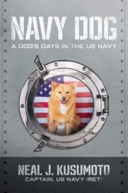Navy Dog - A Dog's Days in the US Navy