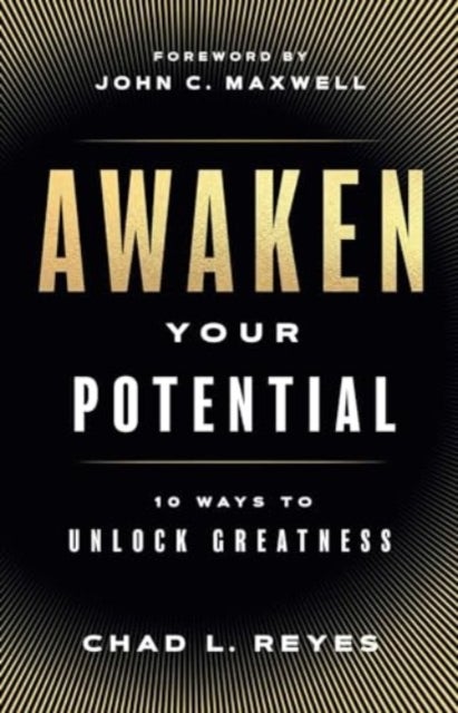 Awaken Your Potential - 10 Ways to Unlock Greatness