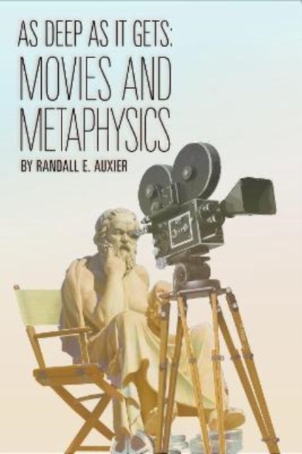 As Deep as It Gets - Movies and Metaphysics