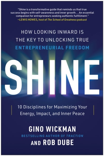 Shine - How Looking Inward Is the Key to Unlocking True Entrepreneurial Freedom