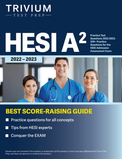 HESI A2 Practice Test Questions 2022-2023 - 350+ Practice Questions for the HESI Admission Assessment Exam