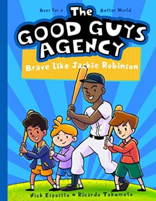 The Good Guys Agency: Brave Like Jackie Robinson - Boys for a Better World