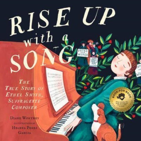 Rise Up with a Song - The True Story of Ethel Smyth, Suffragette Composer