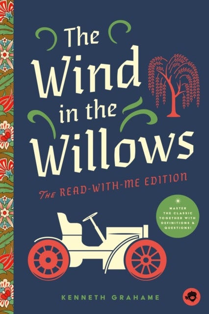 The Wind in the Willows: The Read-With-Me Edition - The Unabridged Story in 20-Minute Reading Sections with Comprehension Questions, Discussion Prompts,
