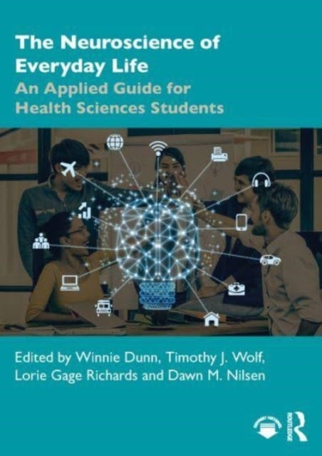 The Neuroscience of Everyday Life - An Applied Guide for Health Sciences Students