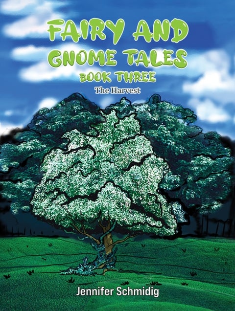 Fairy and Gnome Tales - Book Three - The Harvest