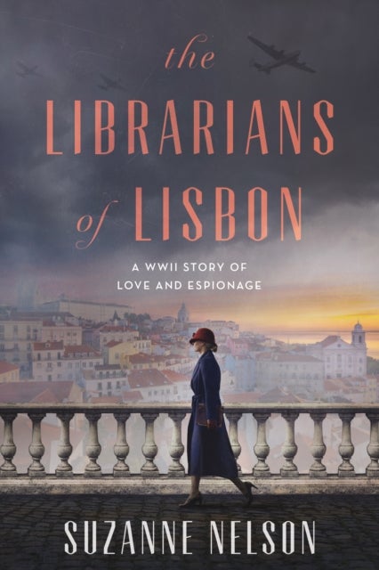 The Librarians of Lisbon - A WWII Story of Love and Espionage