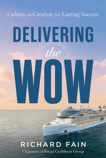 Delivering the Wow - Culture as Catalyst for Lasting Success