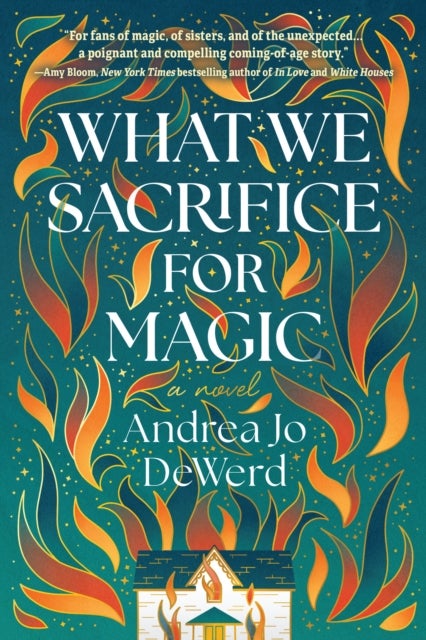What We Sacrifice for Magic - A Novel