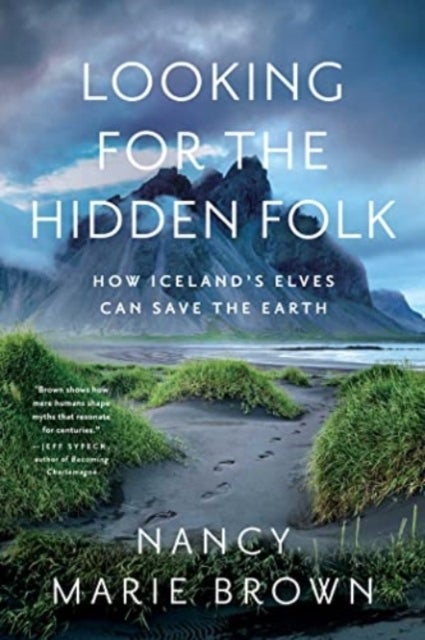 Looking for the Hidden Folk - How Iceland's Elves Can Save the Earth