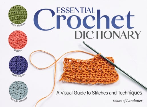 Essential Crochet Dictionary - A Visual Guide to Stitches and Techniques