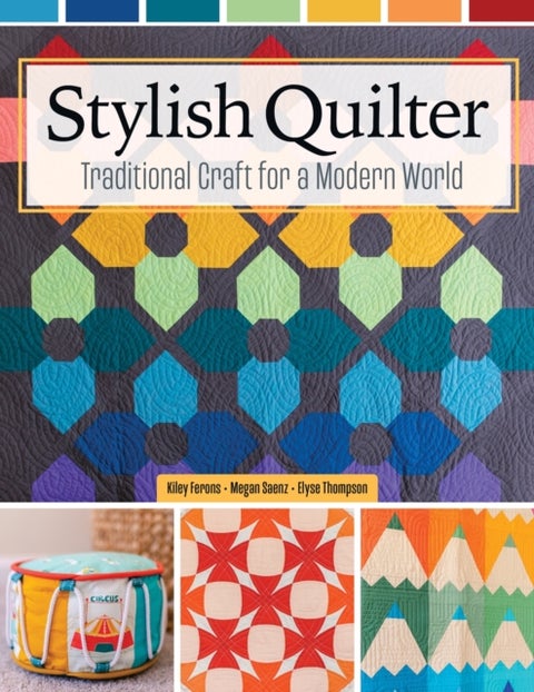 Stylish Quilter - Traditional Craft for a Modern World