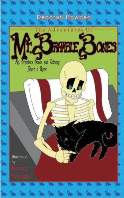 The Adventures of Mr. Bramble Bones - Bramble Bones and Grimmy Share a Home