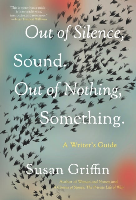 Bilde av Out Of Silence, Sound. Out Of Nothing, Something. Av Susan Griffin