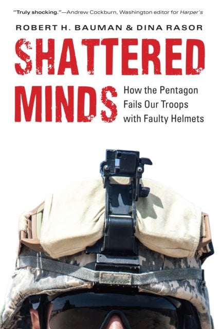 Shattered Minds - How the Pentagon Fails Our Troops with Faulty Helmets