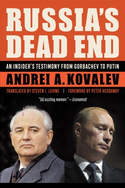 Russia'S Dead End - An Insider's Testimony from Gorbachev to Putin