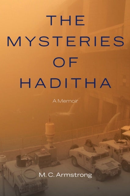 Mysteries of Haditha - A Memoir
