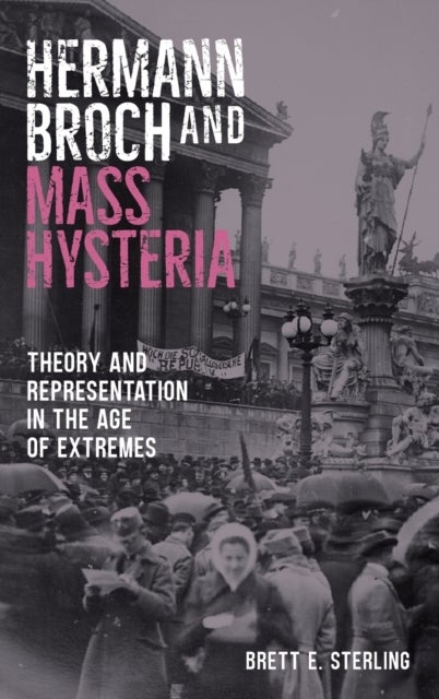 Bilde av Hermann Broch And Mass Hysteria Av Brett E. (author) Sterling