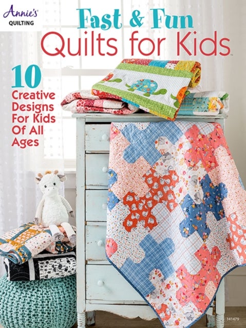 Bilde av Fast &amp; Fun Quilts For Kids Av Annie&#039;s Quilting