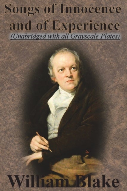 Bilde av Songs Of Innocence And Songs Of Experience (unabridged With All Grayscale Plates) Av William Blake
