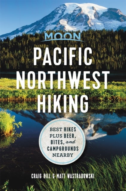 Bilde av Moon Pacific Northwest Hiking (first Edition) Av Craig Hill, Matt Wastradowski