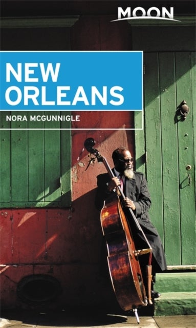 Moon New Orleans (First Edition) - Local Spots Beyond the French Quarter